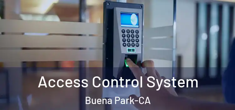  Access Control System Buena Park-CA