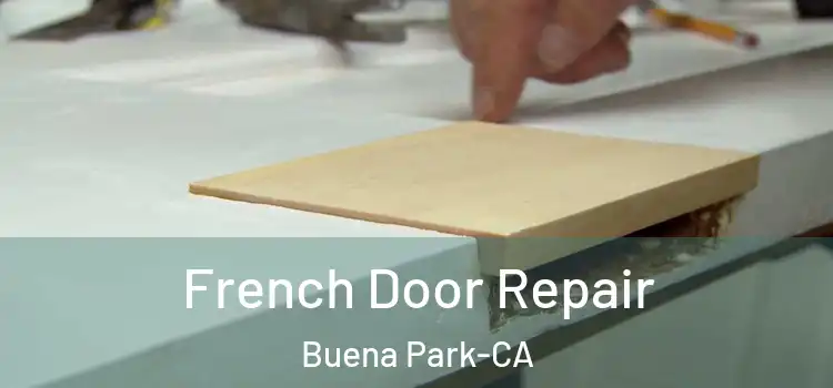  French Door Repair Buena Park-CA