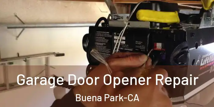  Garage Door Opener Repair Buena Park-CA