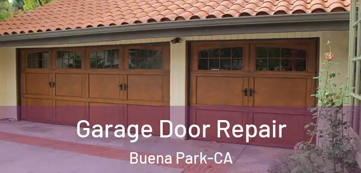  Garage Door Repair Buena Park-CA