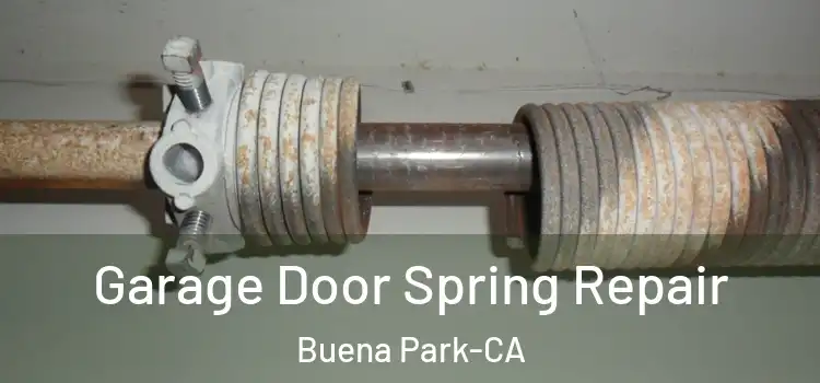  Garage Door Spring Repair Buena Park-CA