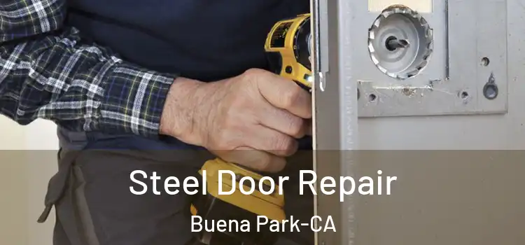 Steel Door Repair Buena Park-CA