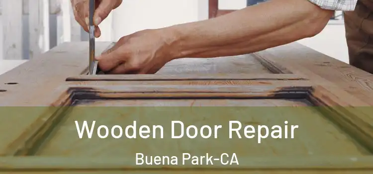  Wooden Door Repair Buena Park-CA